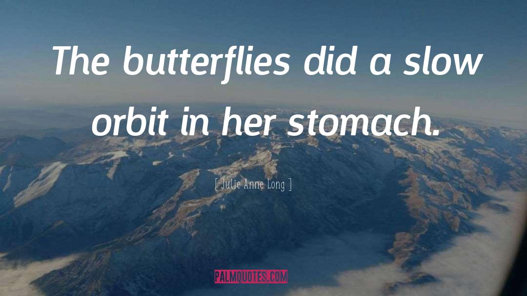 Butterflies quotes by Julie Anne Long