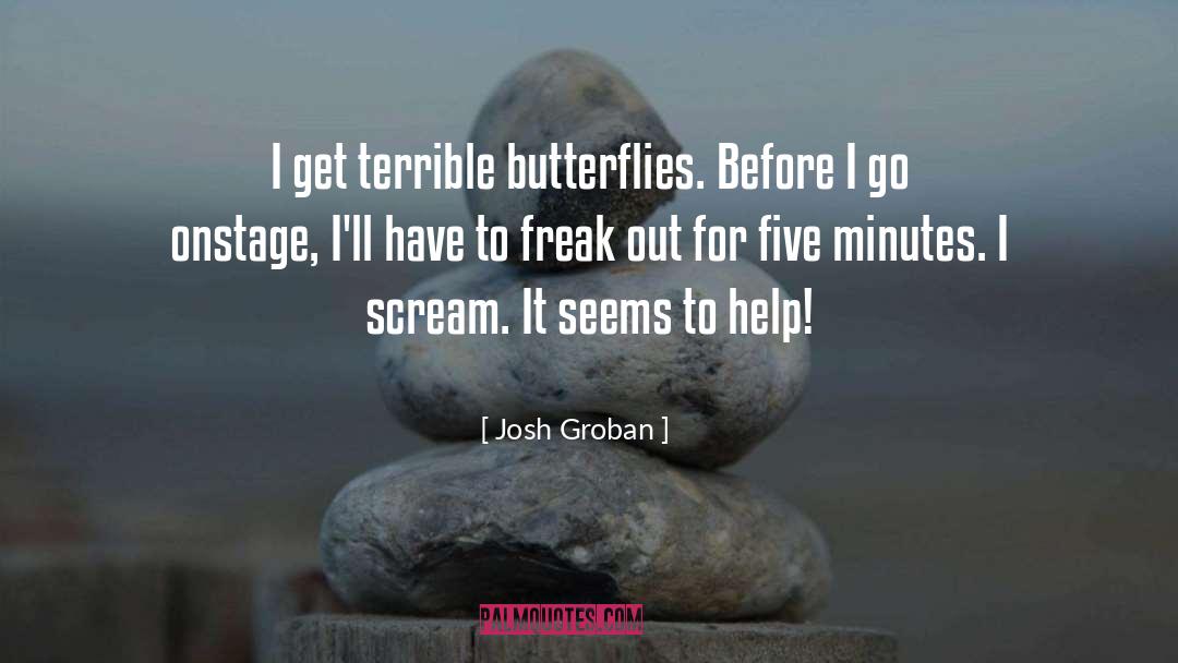 Butterflies quotes by Josh Groban