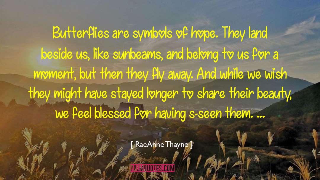 Butterflies quotes by RaeAnne Thayne