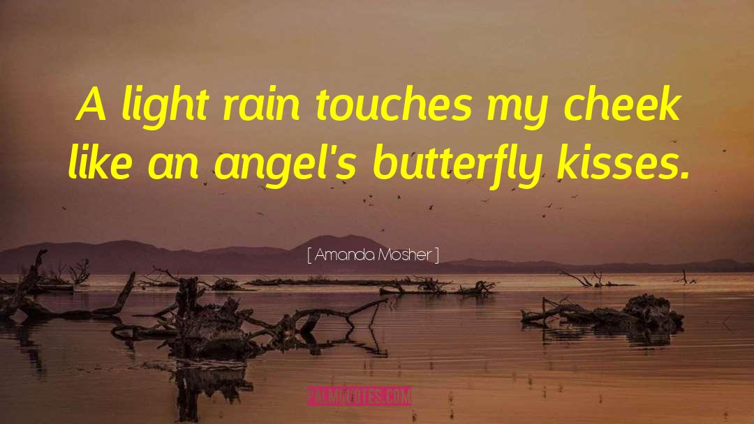 Butterfly Kiss quotes by Amanda Mosher