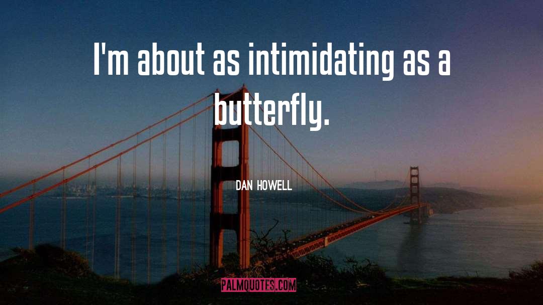 Butterfly quotes by Dan Howell