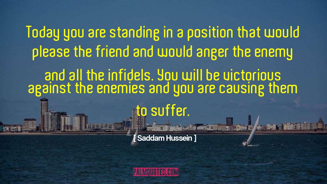 Butterfly Suffering quotes by Saddam Hussein