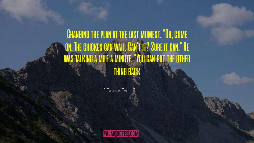Butterflying Chicken quotes by Donna Tartt