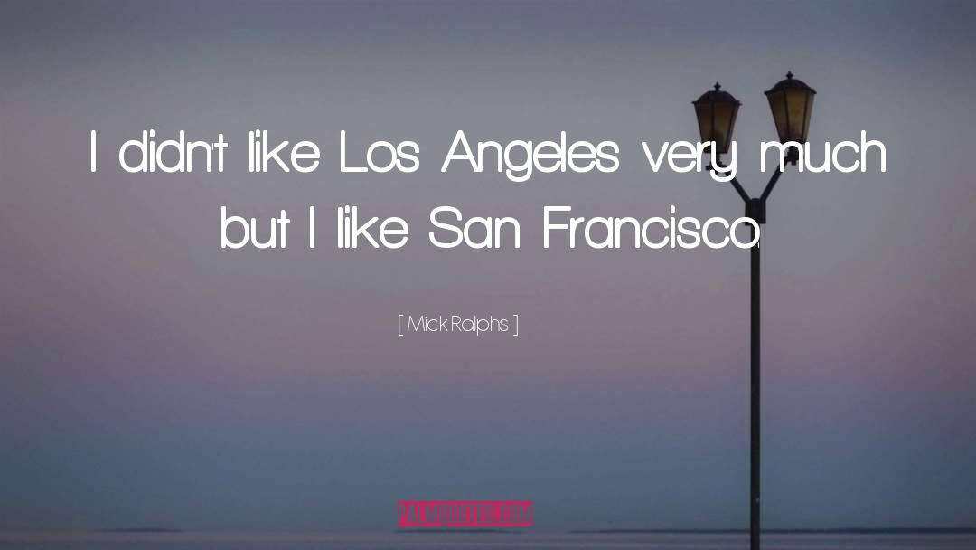 Butterfoss San Francisco quotes by Mick Ralphs