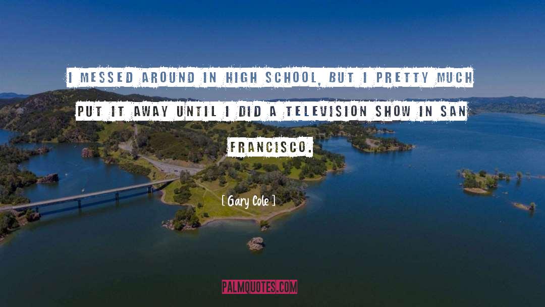 Butterfoss San Francisco quotes by Gary Cole