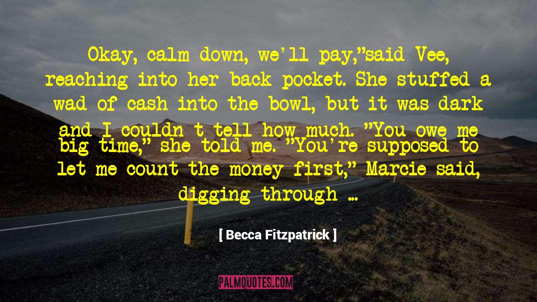 Buttering One Up quotes by Becca Fitzpatrick