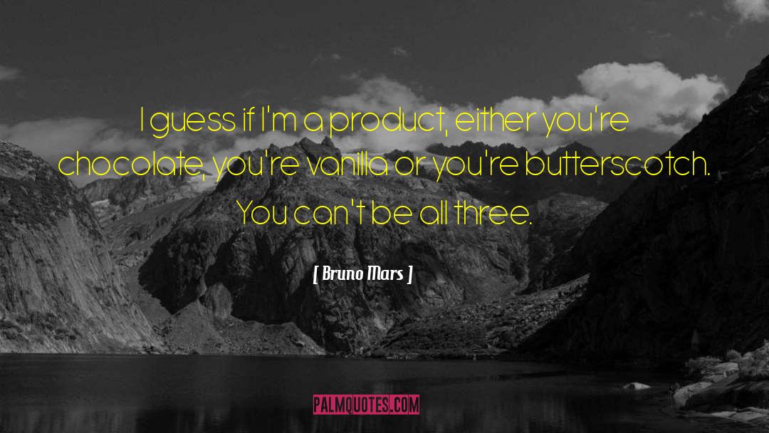 Butterscotch quotes by Bruno Mars