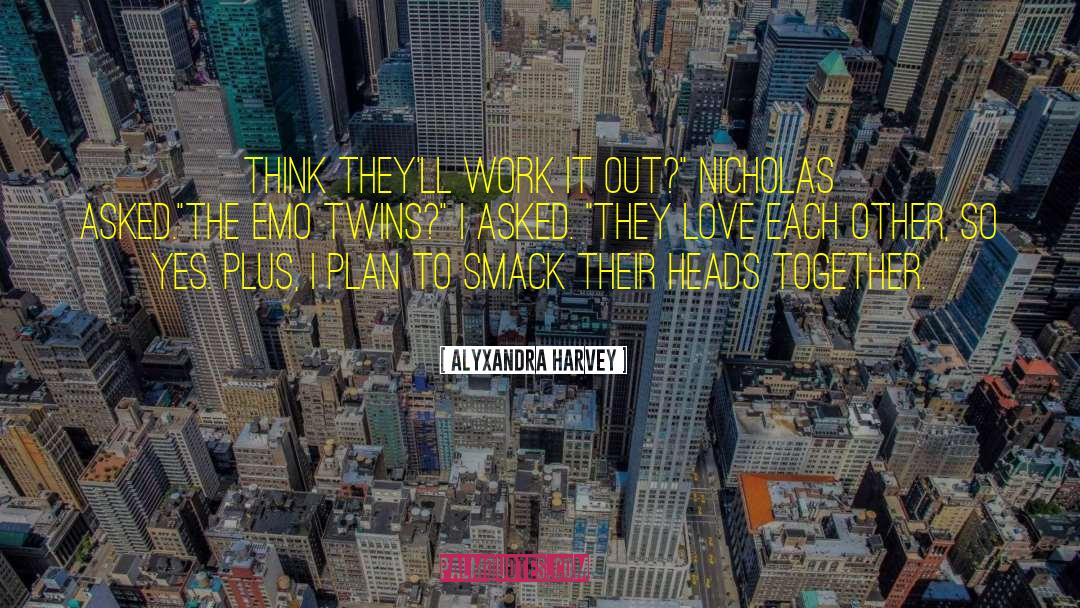 Butting Their Heads quotes by Alyxandra Harvey