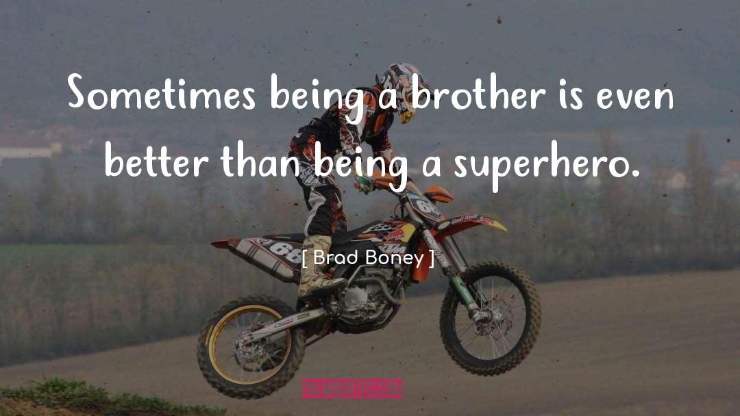 Buttitta Brothers quotes by Brad Boney