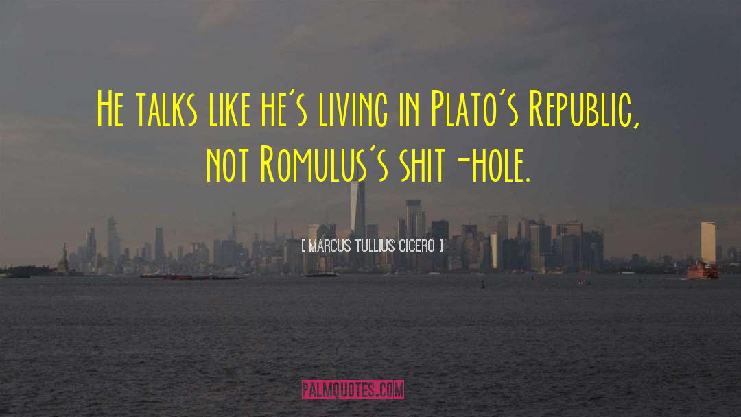 Button Hole quotes by Marcus Tullius Cicero