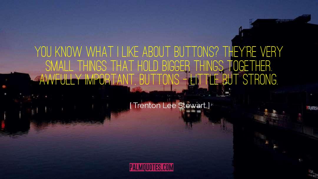 Buttons quotes by Trenton Lee Stewart