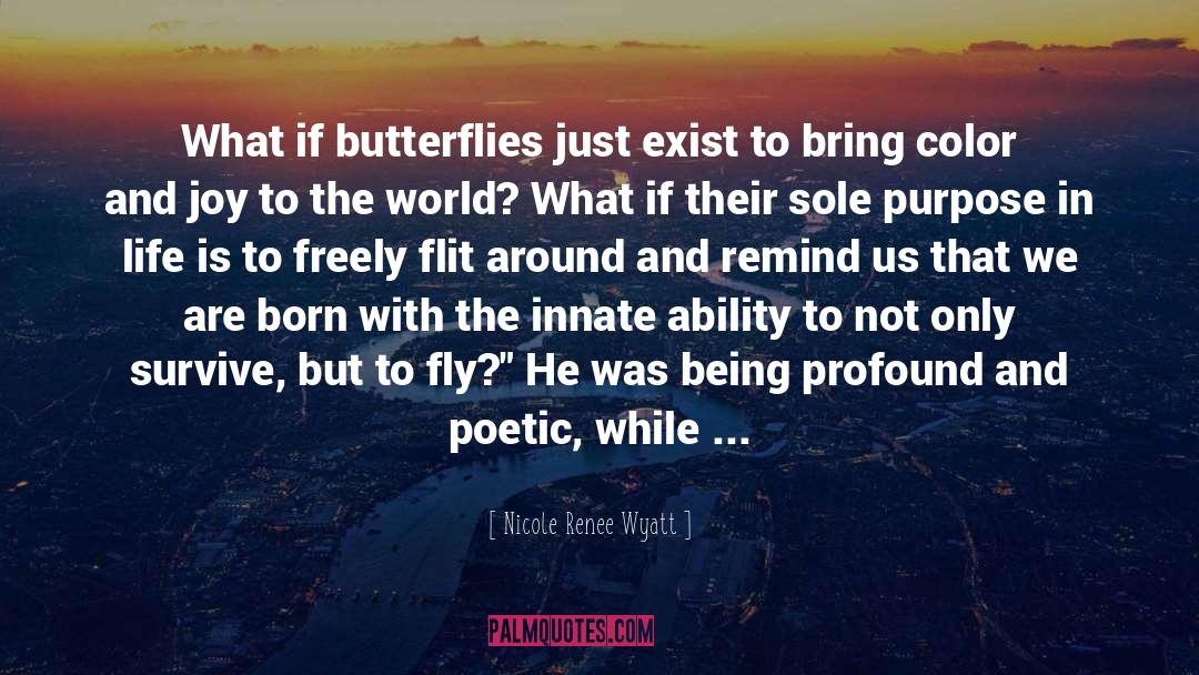 Buttrflies quotes by Nicole Renee Wyatt