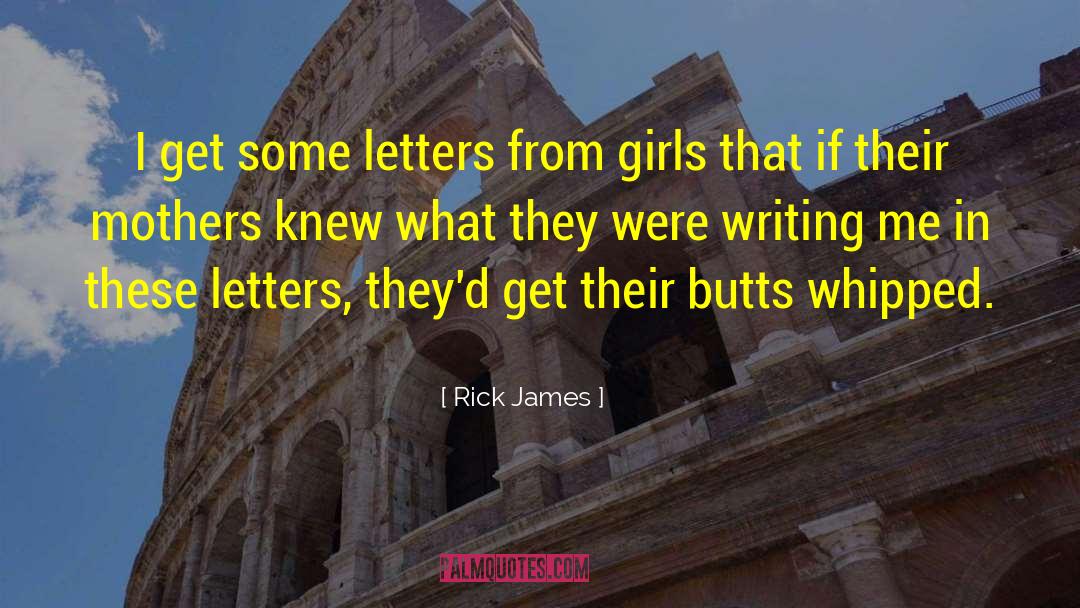 Butts quotes by Rick James