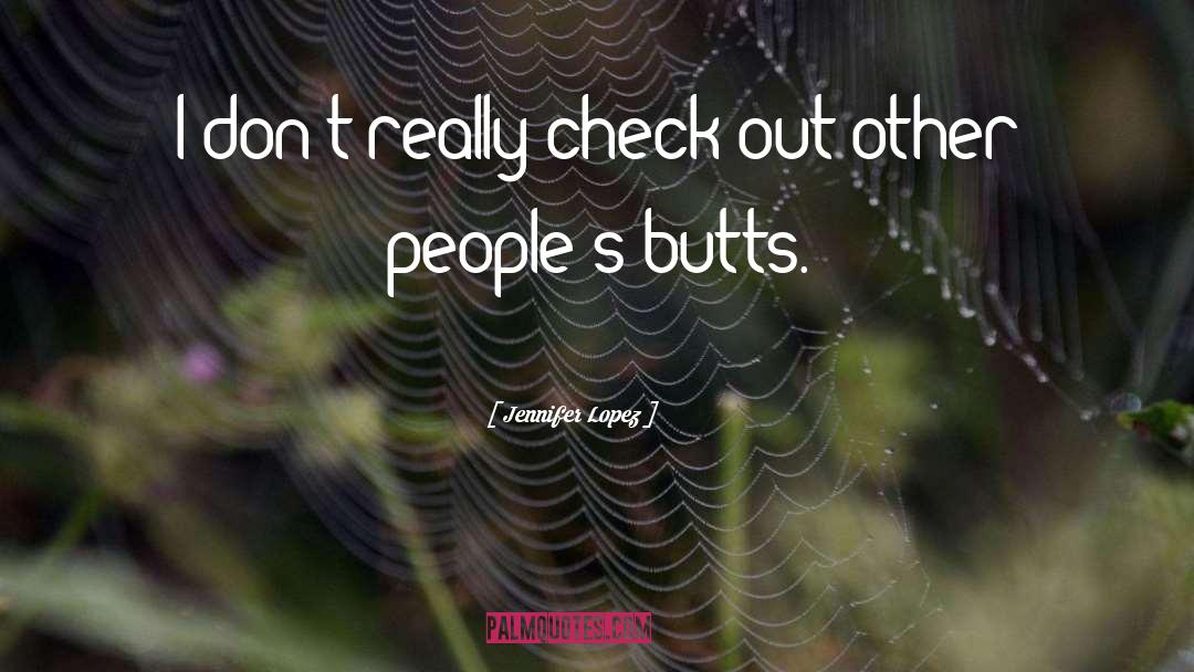 Butts quotes by Jennifer Lopez