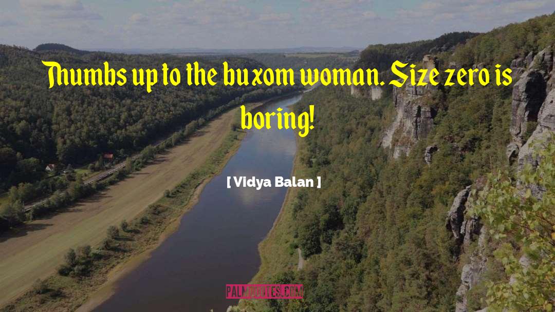 Buxom quotes by Vidya Balan