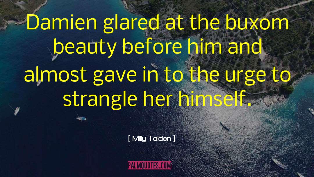 Buxom quotes by Milly Taiden