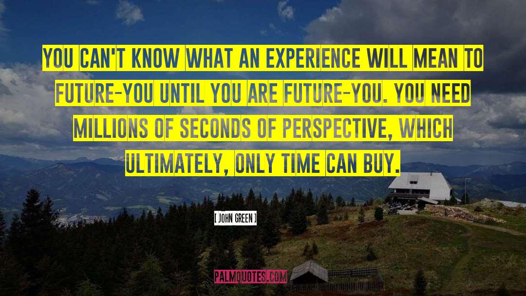 Buy Experiences quotes by John Green