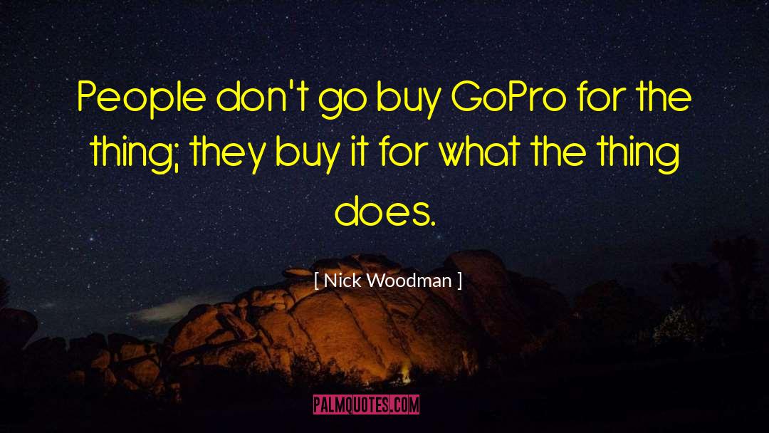 Buy It quotes by Nick Woodman
