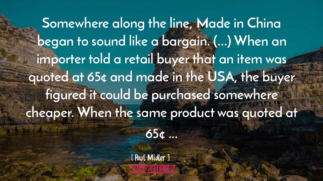 Buyer quotes by Paul Midler