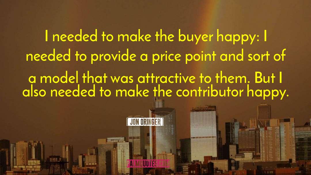 Buyer quotes by Jon Oringer