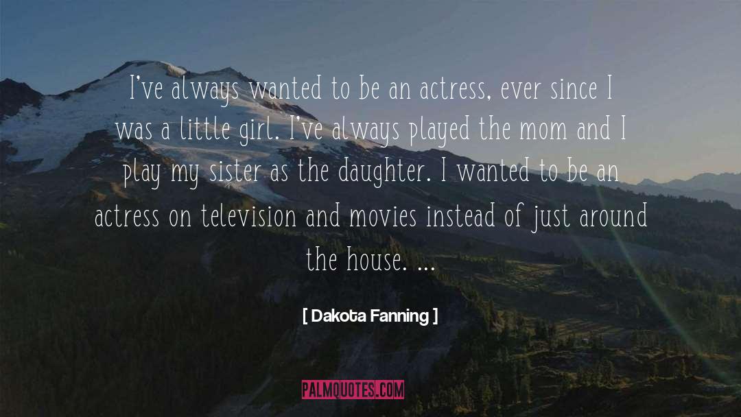 Buying A House quotes by Dakota Fanning