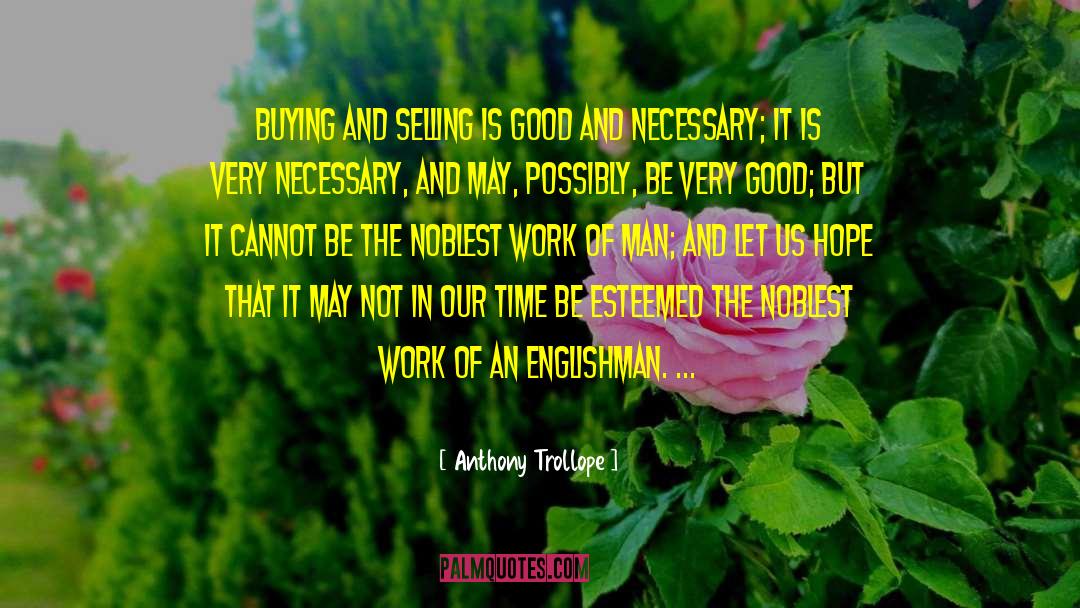 Buying And Selling quotes by Anthony Trollope