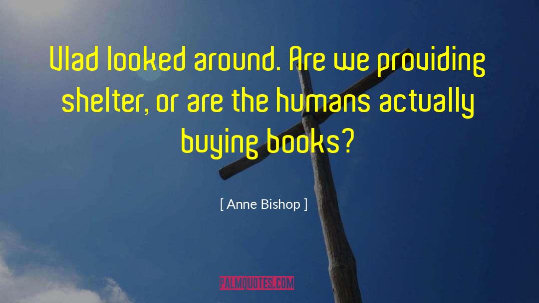 Buying Books quotes by Anne Bishop