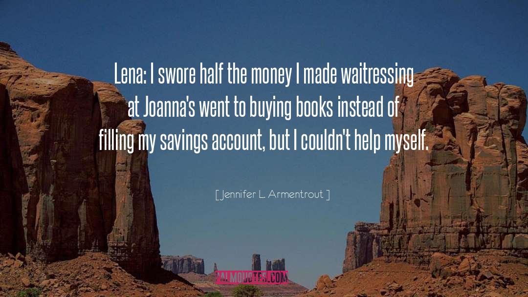 Buying Books quotes by Jennifer L. Armentrout