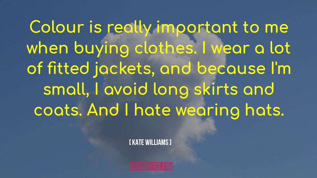 Buying Clothes quotes by Kate Williams