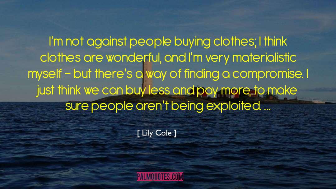 Buying Clothes quotes by Lily Cole