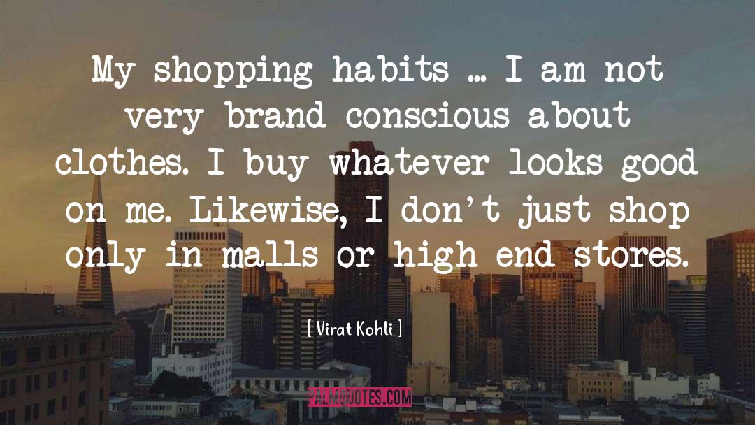 Buying Habits quotes by Virat Kohli