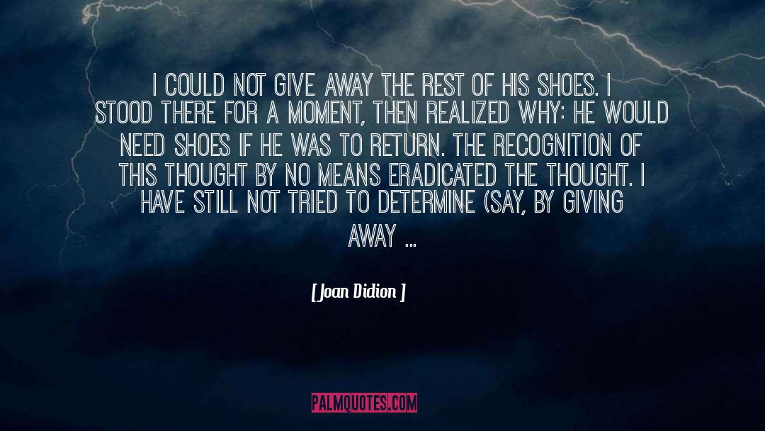 Buying Shoes quotes by Joan Didion