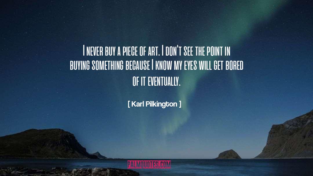 Buying Something quotes by Karl Pilkington