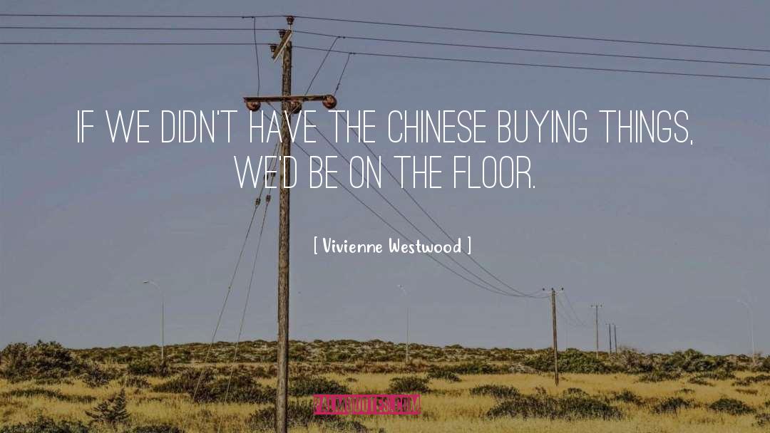 Buying Things quotes by Vivienne Westwood