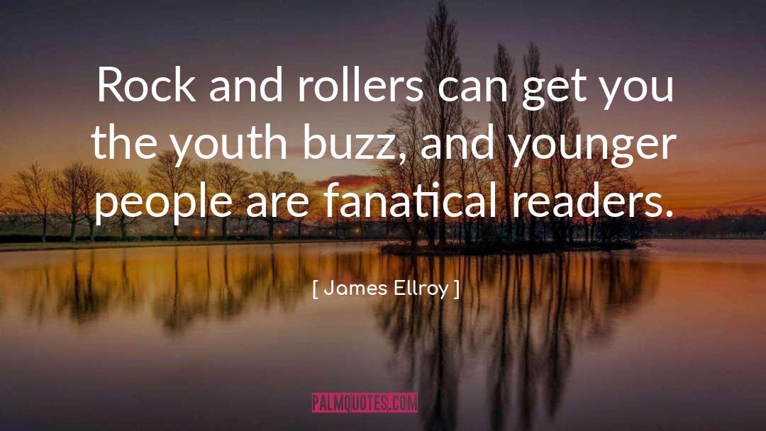 Buzz quotes by James Ellroy