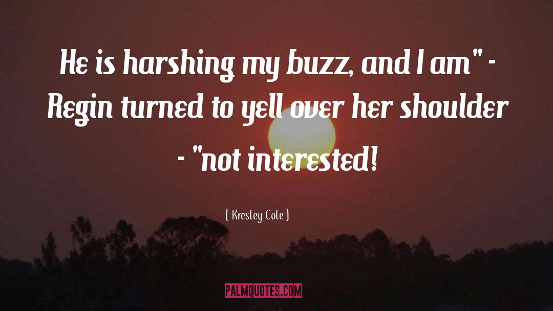 Buzz quotes by Kresley Cole