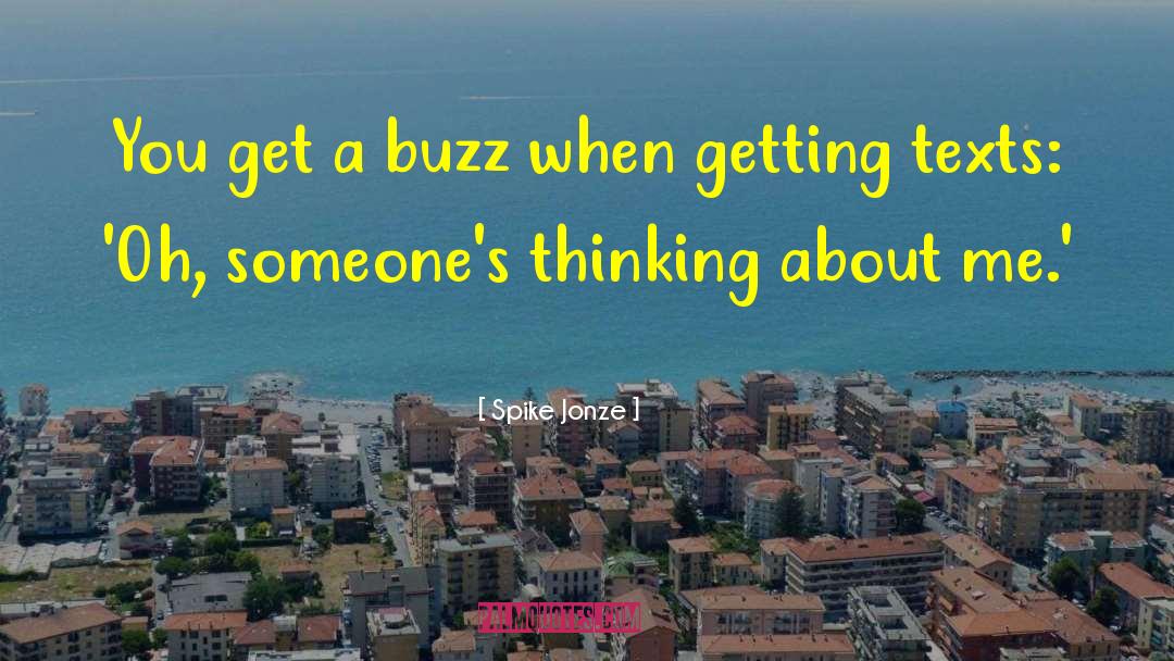 Buzz quotes by Spike Jonze