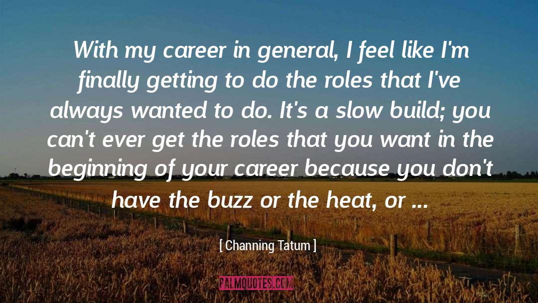 Buzz quotes by Channing Tatum