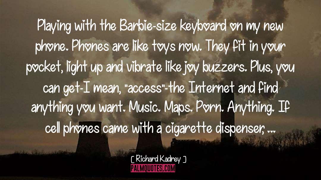 Buzzers quotes by Richard Kadrey