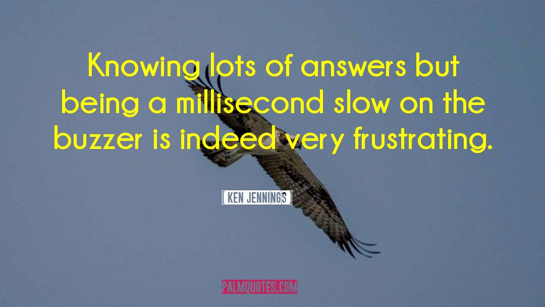 Buzzers quotes by Ken Jennings