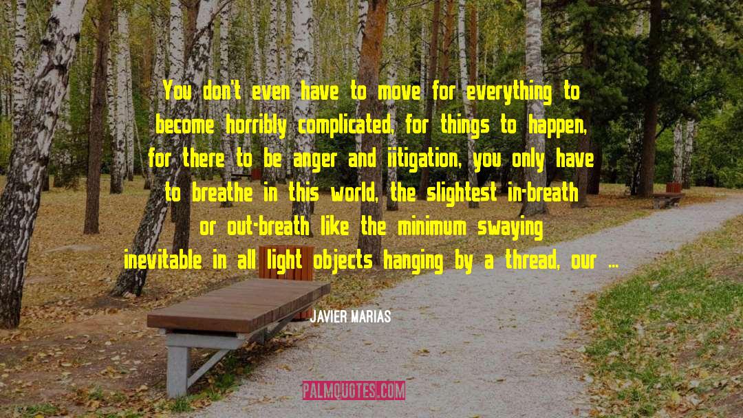 By A Thread quotes by Javier Marias