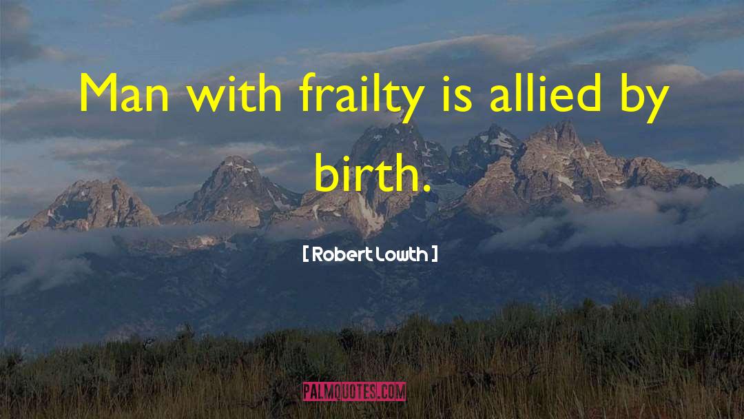 By Birth quotes by Robert Lowth