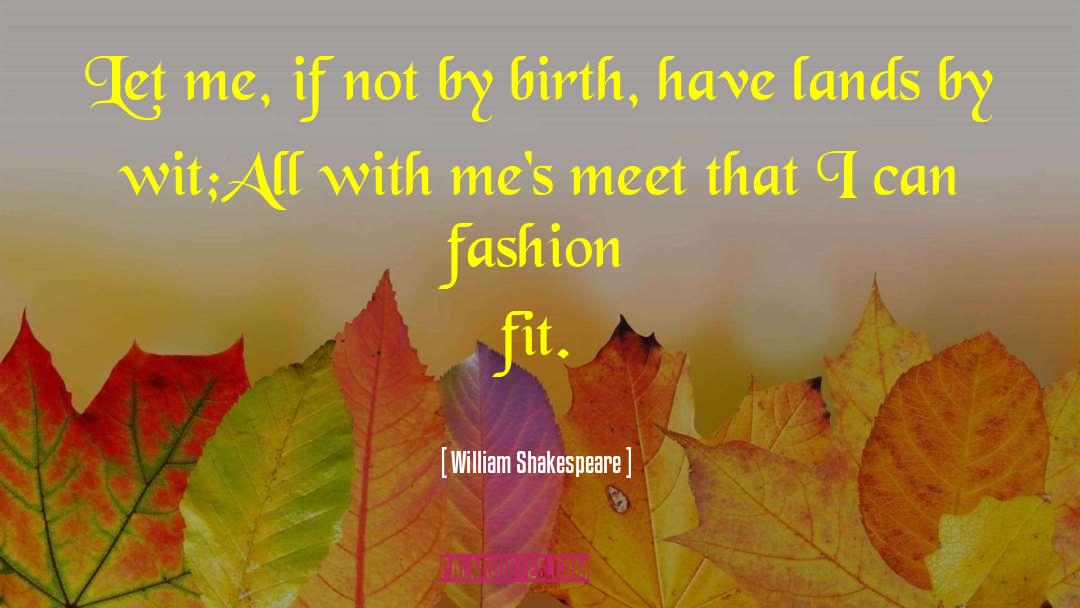 By Birth quotes by William Shakespeare