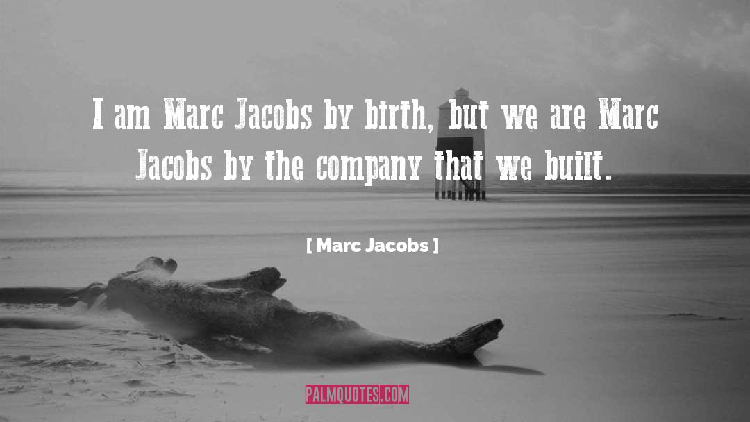 By Birth quotes by Marc Jacobs