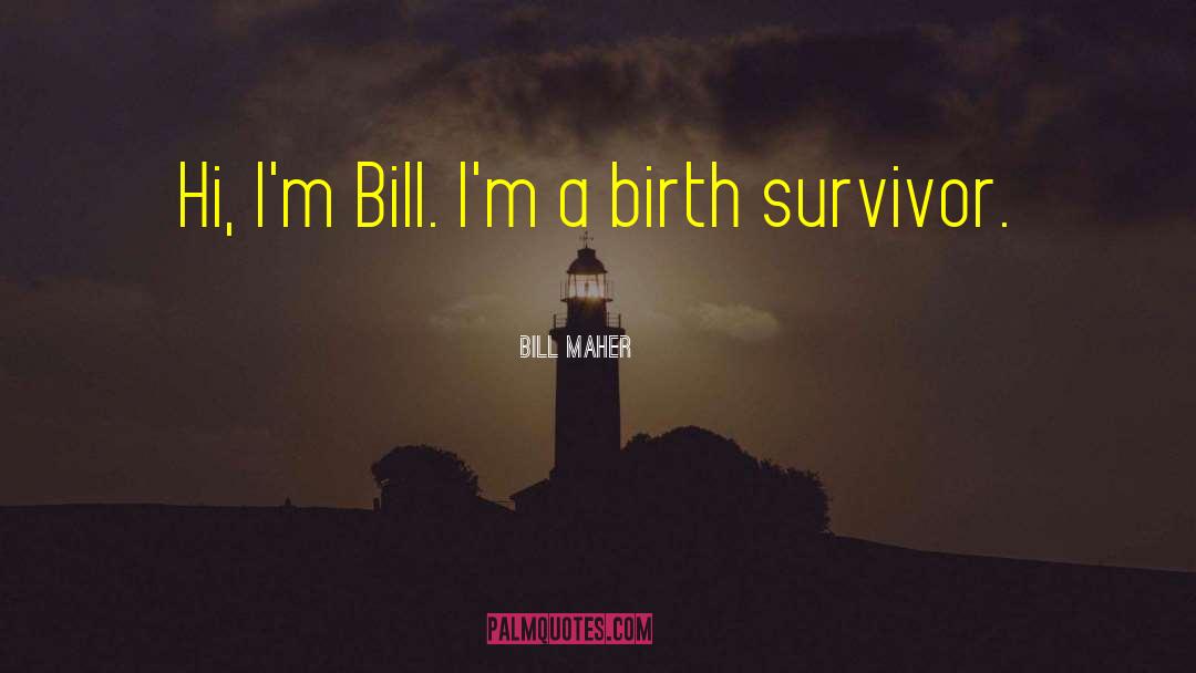 By Birth quotes by Bill Maher