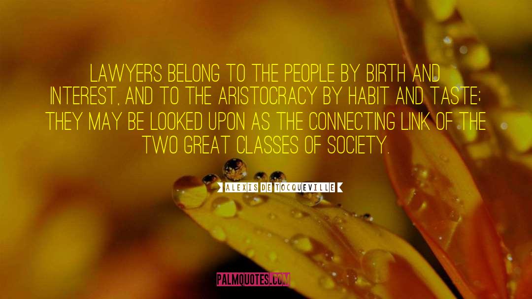 By Birth quotes by Alexis De Tocqueville