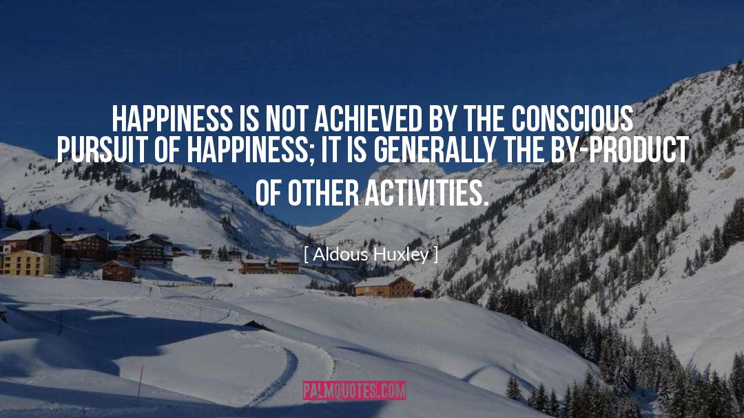 By Product quotes by Aldous Huxley