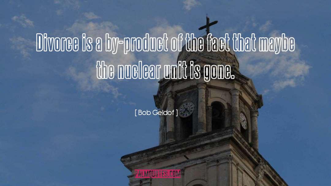 By Product quotes by Bob Geldof