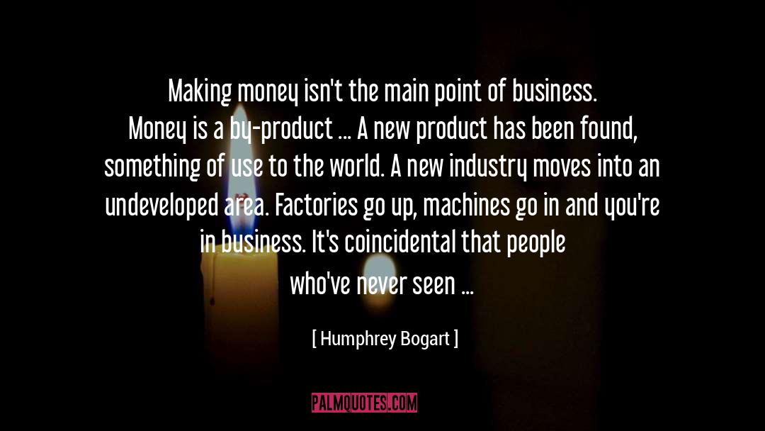 By Product quotes by Humphrey Bogart