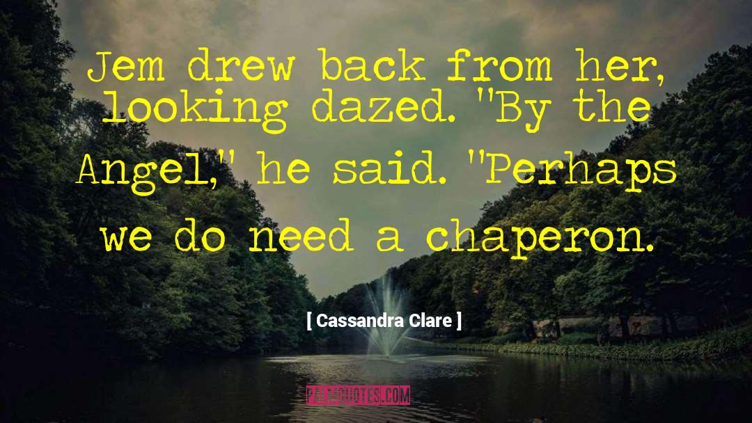 By The Angel quotes by Cassandra Clare